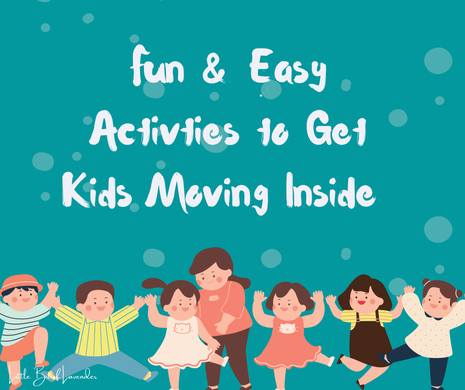 Fun & Easy Activities to Get Kids Moving Inside