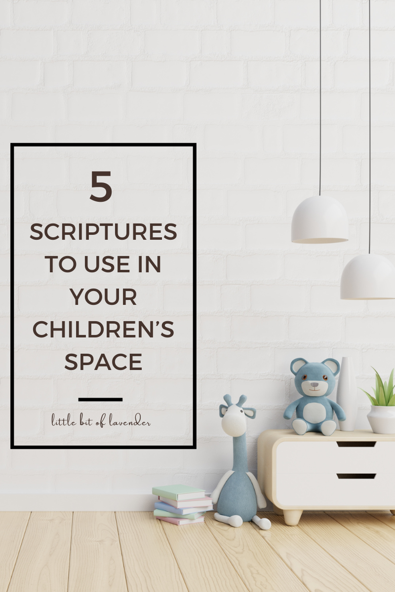 5 Verses for Kids – Scriptures to Have in Your Children’s Space So They Will Grow in Faith
