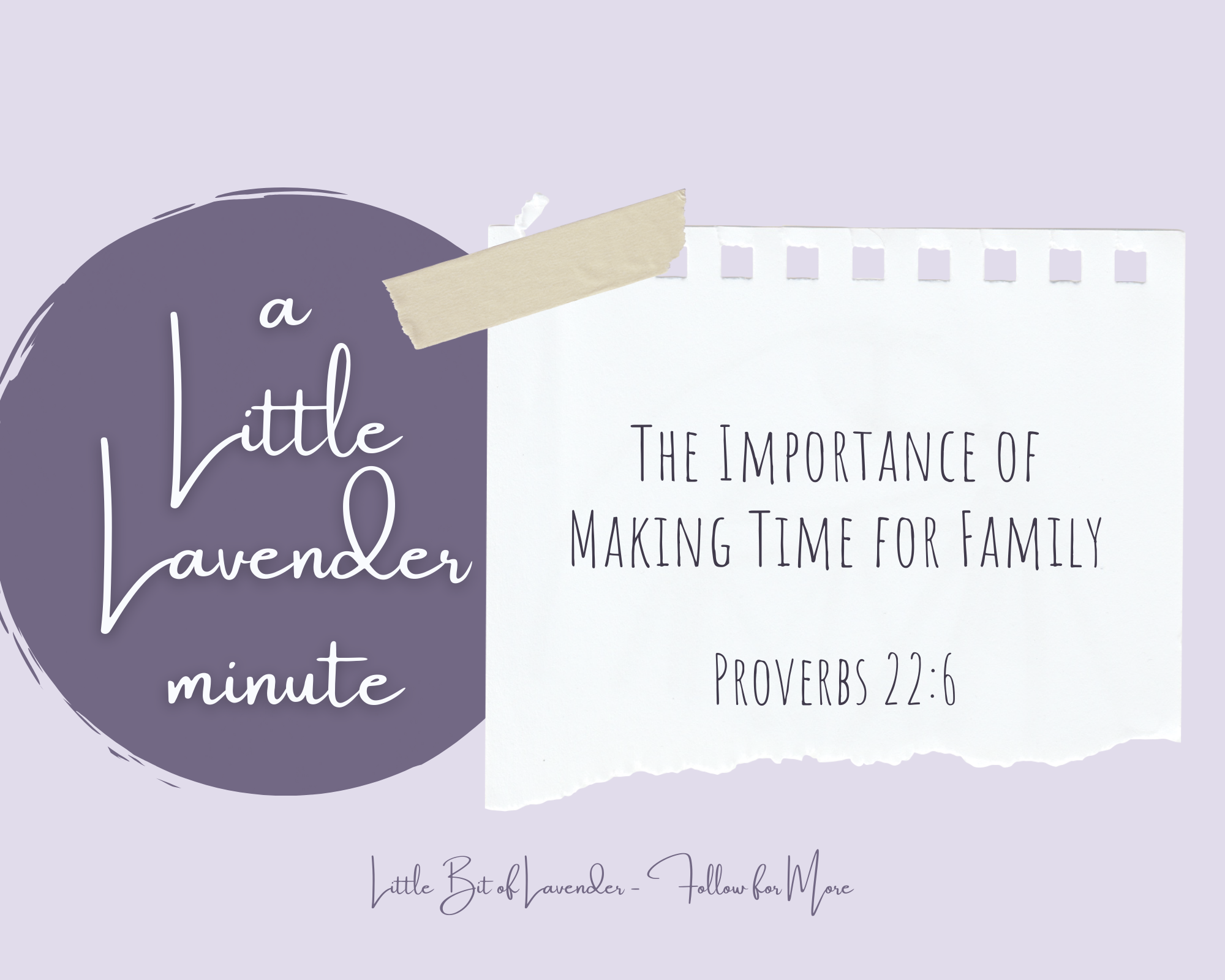 The Importance of Making Time for Family – Proverbs 22:6