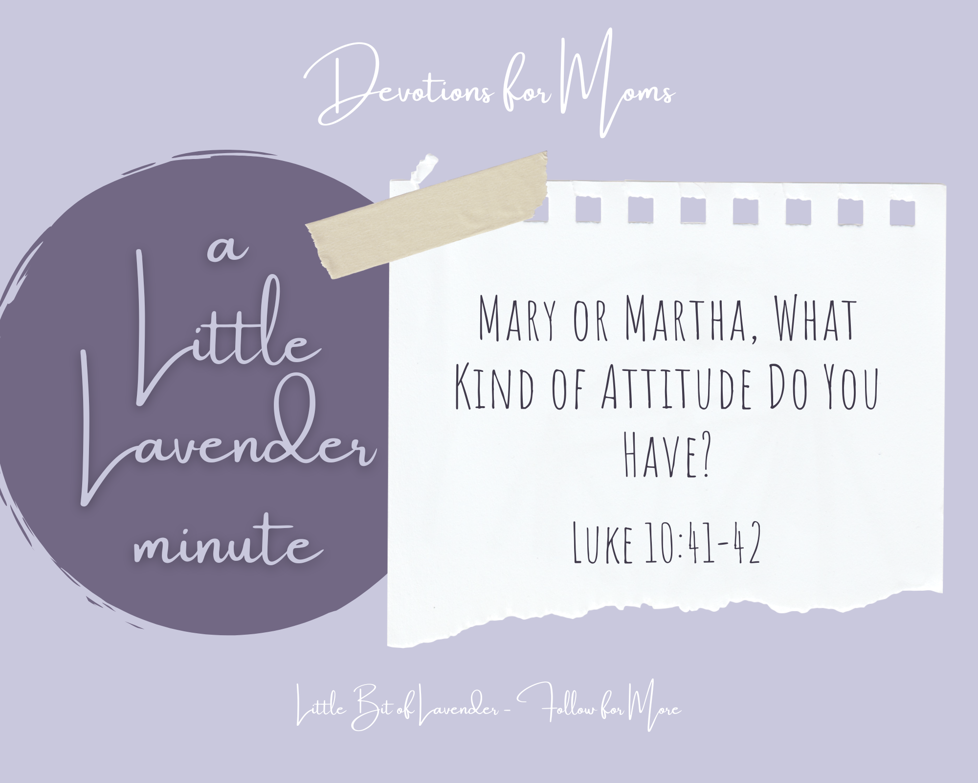 Mary or Martha, What Kind of Attitude Do You Have? – Luke 10:41-42