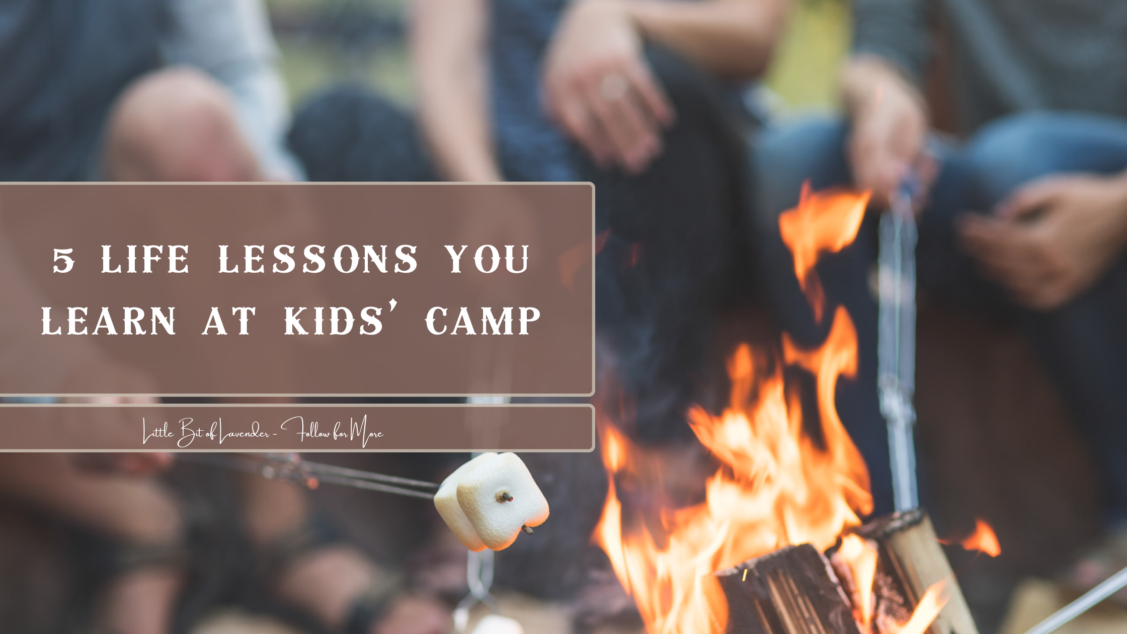 5 life lessons you learn at kids’ camp