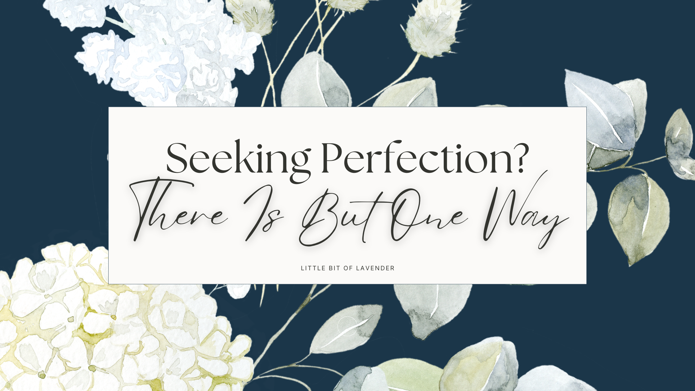 Seeking Perfection? There is But One Way