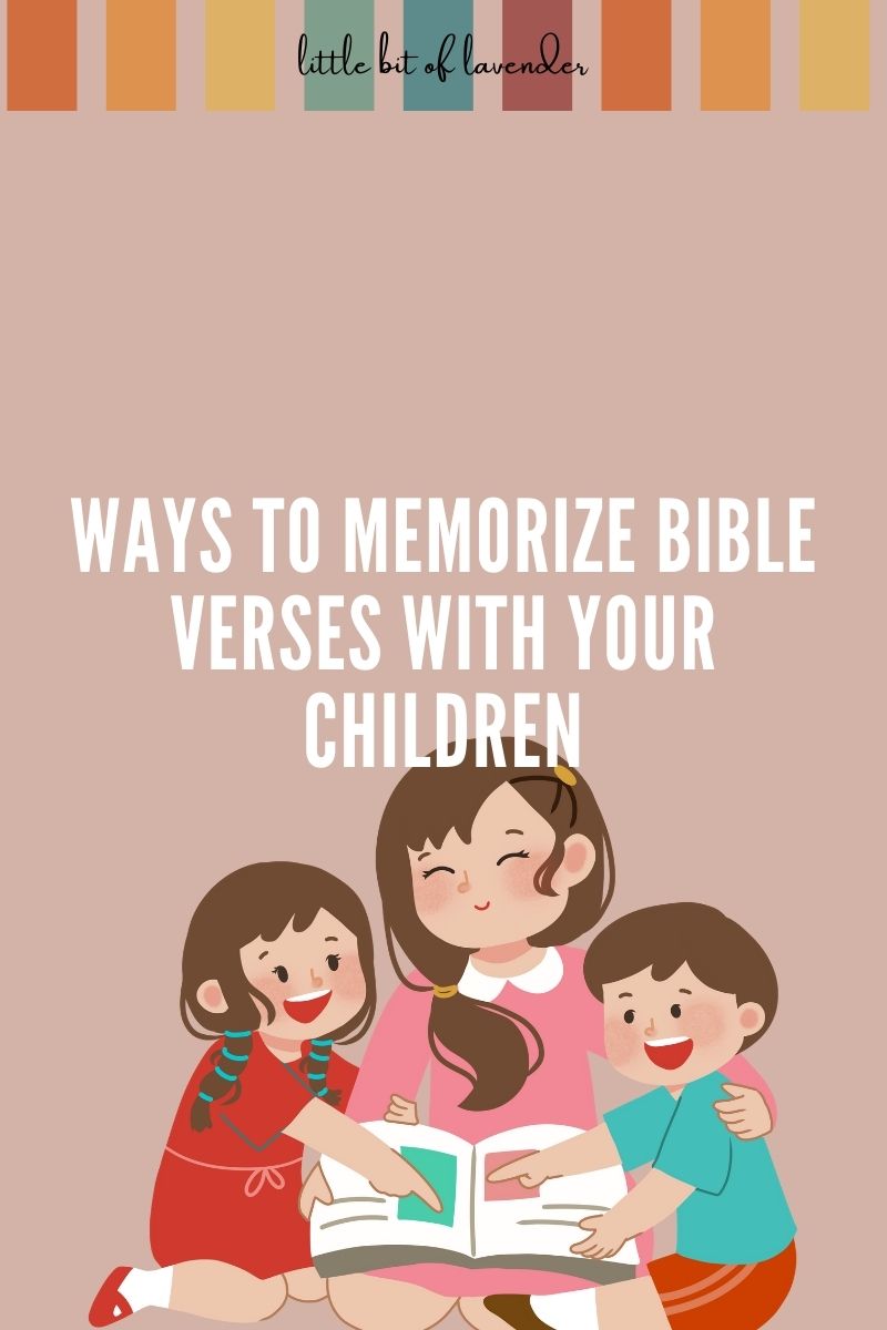 The Best Ways to Memorize Bible Verses with Your Children
