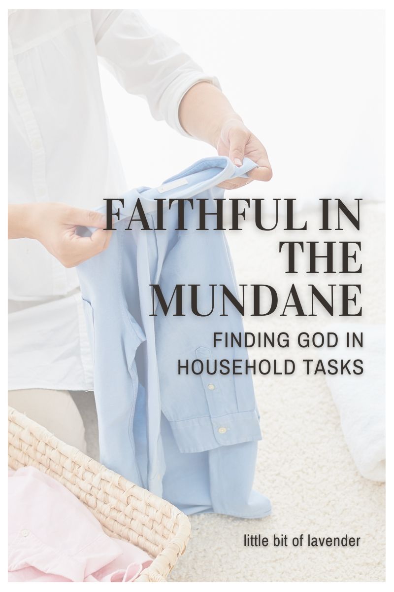 Faithful in the Mundane: Finding God in Household Tasks
