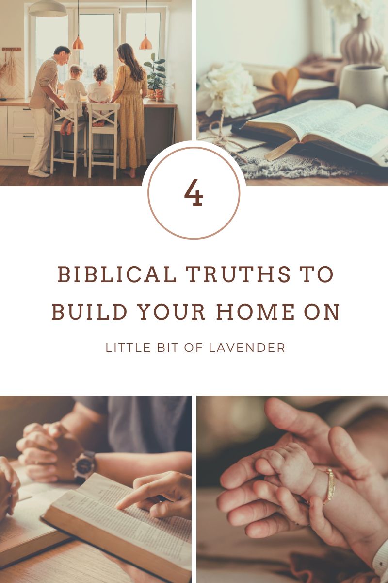 The 4 Most Important Biblical Truths to Build a Strong Christian Home
